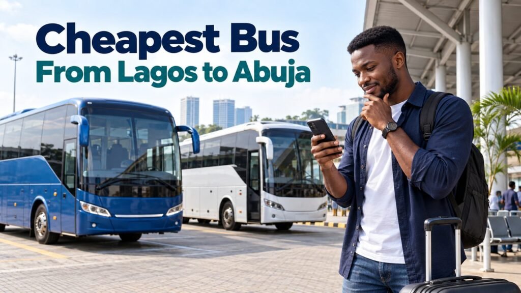 Traveller comparing coaches with the text Cheapest Bus From Lagos to Abuja